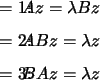 \begin{optionarg}
\item[{= 1:}] $A z = \lambda B z$ \item[{= 2:}] $A B z = \lambda z$ \item[{= 3:}] $B A z = \lambda z$ \end{optionarg}