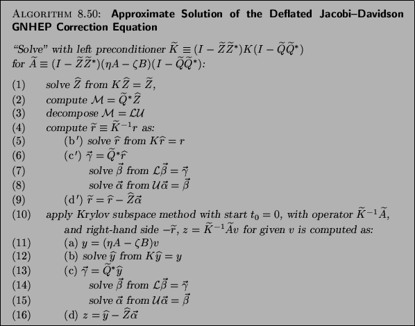 \begin{figure}\begin{algorithm}{Approximate Solution of the
Deflated Jacobi--Dav...
...{Z}\vec{\alpha}$\end{tabbing}}
\end{algorithm}\vspace*{-9pt}%% help
\end{figure}