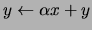 $ y \leftarrow \alpha x + y $