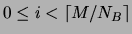 $0 \leq i < \lceil M/N_B \rceil $