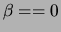 $\beta == 0$