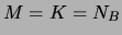 $M = K = N_B$
