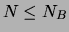 $N \leq N_B$
