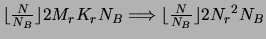 $\lfloor \frac{N}{N_B} \rfloor 2 M_r K_r {N_B}
\Longrightarrow \lfloor \frac{N}{N_B} \rfloor 2 {N_r}^2 N_B$