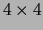 $4 \times 4$