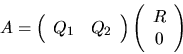 \begin{displaymath}
A = \left( \begin{array}{cc} Q_1 & Q_2\end{array} \right)
\left( \begin{array}{c}R\\ 0\end{array}\right)
\end{displaymath}