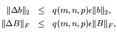 $\textstyle \parbox{2in}{
\begin{eqnarray*}
\Vert \Delta b \Vert _2 & \leq & q...
...t \Delta B \Vert _F & \leq & q(m,n,p)\epsilon\Vert B\Vert _F,
\end{eqnarray*}}$