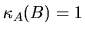 $\kappa_A(B) = 1$