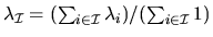 $\lambda_{\cal I} = (\sum_{i \in \cal I} \lambda_i)/(\sum_{i \in \cal I} 1)$