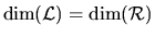 $\mbox{dim}(\cal{L}) = \mbox{dim}(\cal{R})$