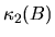 $\kappa_2 (B)$