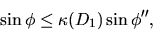 \begin{displaymath}
\sin \phi \leq \kappa(D_1) \sin \phi'',
\end{displaymath}