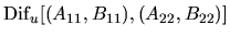 ${\rm Dif}_u[(A_{11}, B_{11}),(A_{22}, B_{22})]$