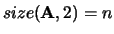 $size({\bf A},2) = n$