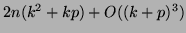 $2 n(k^2 + kp) + O( (k+p)^3) $