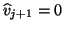 $\hat{v}_{j+1}=0$