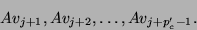 \begin{displaymath}
A v_{j+1}, A v_{j+2}, \ldots, A v_{j+p_c^{\prime}-1}.
\end{displaymath}