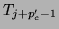 $T_{j+p_c^{\prime}-1}$