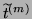 $\tilde{t}^{(m)}$