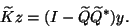 \begin{displaymath}\widetilde{K} {z}=(I-\widetilde{Q}\widetilde{Q}^\ast){y} .\end{displaymath}