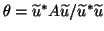 $\theta = \tilde u^\ast A\tilde u/\tilde u^\ast \tilde u$