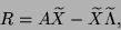 \begin{displaymath}
R=A\wtd X-\wtd X\wtd\Lambda,
\end{displaymath}