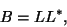 \begin{displaymath}
B=LL^{\ast},
\end{displaymath}