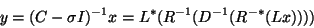 \begin{displaymath}y=(C-\sigma I)^{-1}x=L^{\ast}(R^{-1}(D^{-1}(R^{-\ast}(Lx))))\end{displaymath}