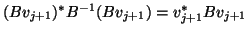 $(Bv_{j+1})^{\ast}B^{-1}(Bv_{j+1})=v_{j+1}^{\ast}Bv_{j+1}$