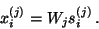 \begin{displaymath}
x_i^{(j)}=W_js_i^{(j)}\,.
\end{displaymath}