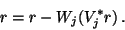 \begin{displaymath}r=r-W_j(V_j^{\ast}r)\,.\end{displaymath}