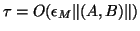 $\tau = O(\epsilon_M \Vert(A,B)\Vert)$