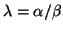 $\lambda = \alpha/\beta$