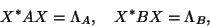 \begin{displaymath}
X^*AX =\Lambda_A,\quad X^*BX =\Lambda_B,
\end{displaymath}