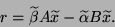 \begin{displaymath}
r = \wtd\beta A\wtd x - \wtd\alpha B\wtd x.
\end{displaymath}