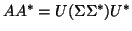 $AA^* = U (\Sigma \Sigma^*) U^*$