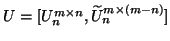 $U = [U_n^{m \times n}, \tilde{U}_n^{m \times (m-n)}]$