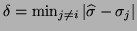 $\delta = \min_{j \neq i} \vert \hat{\sigma} - \sigma_j \vert$