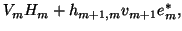 $\displaystyle V_m H_m + h_{m+1,m} v_{m+1} e_m^{\ast},$