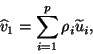 \begin{displaymath}\hat v_1 = \sum_{i=1}^p \rho_i \tilde u_i, \end{displaymath}