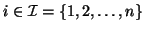 $i \in {\cal I} = \{1,2,\ldots,n\}$