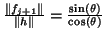 $ \frac{\Vert f_{j+1}\Vert}{ \Vert h \Vert} =\frac{\sin(\theta)}{\cos(\theta)}$