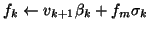$f_k \leftarrow
v_{k+1}\beta_{k} + f_m \sigma_k$