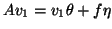 $ Av_1 = v_1 \theta + f \eta $