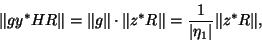 \begin{displaymath}
\Vert g y^*H R \Vert = \Vert g\Vert \cdot \Vert z^* R \Vert =
\frac{1}{\vert \eta_1 \vert} \Vert z^* R \Vert,
\end{displaymath}