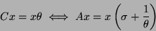 \begin{displaymath}
C x = x \theta \iff A x = x \left(\sigma + \frac{1}{\theta}\right)
\end{displaymath}