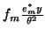 $f_m \frac{e^\ast_my}{\theta^2} $