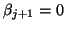 $\beta_{j+1} =0$