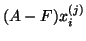 $\displaystyle (A-F) x_i^{(j)}$