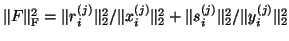 $\Vert F\Vert^2_{\rm F} = \Vert r_i^{(j)}\Vert^2_2/ \Vert x_i^{(j)}\Vert^2_2 +
\Vert s_i^{(j)}\Vert^2_2 / \Vert y_i^{(j)}\Vert^2_2$